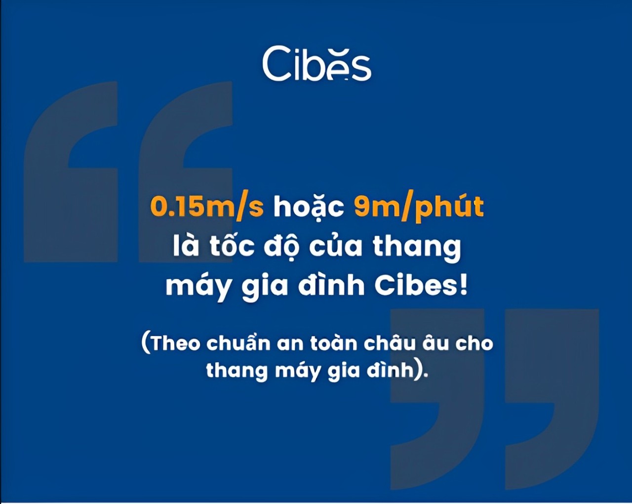 Thang máy gia đình Cibes đạt tốc độ chuẩn từ 0.15m/s